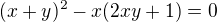 $(x+y)^2-x(2xy+1)=0$