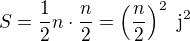 $S=\frac12n\cdot \frac n2=\left(\frac n2\right)^2 \ \text{j}^2$