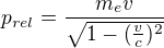 kopírovat do textarea $p_{rel}=\frac{m_e v}{\sqrt{1-(\frac{v}{c})^2}}$