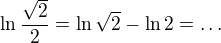 $\ln\frac{\sqrt{2}}{{2}}=\ln{\sqrt{2}}-\ln{{2}}=\ldots$