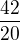 $ \frac{42}{20}$