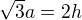 $\sqrt{3}a=2h$