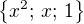 $\{x^2;\,x;\,1\}$