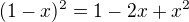 $(1-x)^2=1-2x+x^2$