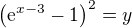 kopírovat do textarea $\(\text{e}^{x-3}-1\)^2=y$