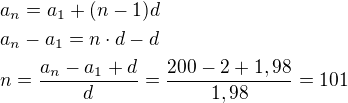 $a_n=a_1+(n-1)d\nla_n-a_1=n\cdot d-d\nln=\frac{a_n-a_1+d}{d}=\frac{200-2+1,98}{1,98}=101$