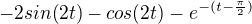 $-2sin(2t)-cos(2t)-e^{-(t-\frac\pi2)}$