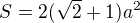 $S=2(\sqrt{2}+1)a^{2}$