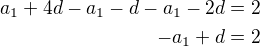 $a_1+4d-a_1-d-a_1-2d=2\\-a_1+d=2$