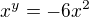 $x^{y}=-6x^{2}$