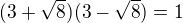$(3+\sqrt{8})(3-\sqrt{8})=1$
