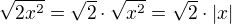 $\sqrt{2x^{2}}=\sqrt{2}\cdot \sqrt{x^{2}}=\sqrt{2}\cdot |x|$
