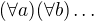 $(\forall a)(\forall b) \ldots$