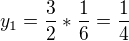 $y_{1}=\frac{3}{2}*\frac{1}{6}=\frac{1}{4}$