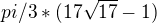 $pi/3*(17\sqrt{17}-1)$