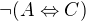 $\lnot(A\Leftrightarrow C)$