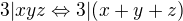 $3| xyz \Leftrightarrow 3|(x+y+z)$