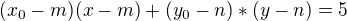 $(x_0-m)(x-m)+(y_0-n)*(y-n)=5$