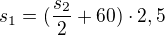 $s_1=(\frac{s_2}{2}+60) \cdot 2,5$