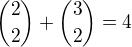 ${2\choose2}+{3\choose 2}=4$