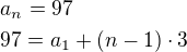 $a_{n}=97\nl 97=a_{1}+(n-1)\cdot 3$