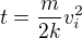 $t=\frac{m}{2k}v_{i}^{2}$