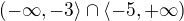 $(-\infty,-3\rangle\cap \langle-5,+\infty) $
