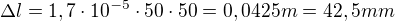 $\Delta l=1,7\cdot 10^{-5}\cdot 50\cdot 50=0,0425 m = 42,5 mm$