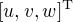 $[u,v,w]^{\mathrm{T}}$