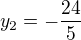 $y_2=-\frac{24}{5}$
