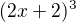 $(2x+2)^3$