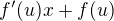 $f'(u)x + f(u)$