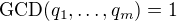 $\mathrm{GCD}(q_1,\ldots, q_m)=1$