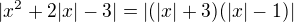 $|x^2+2|x|-3|=|(|x|+3)(|x|-1)|$