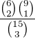 $\frac{\binom{6}{2}\binom{9}{1}}{\binom{15}{3}}$