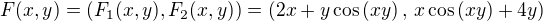$F(x,y)=(F_1(x,y),F_2(x,y))=(2x+y\cos{(xy)}\,,\,x\cos{(xy)}+4y)$