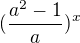 kopírovat do textarea $(\frac{a^2-1}{a})^x$