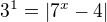 $3^1=|7^x-4|$
