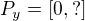 $P_{y}=[0,?]$