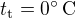 $t_{\text{t}}=0^\circ\,\text{C} $