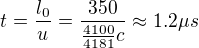 $t=\frac{l_0}{u}=\frac{350}{\frac{4100}{4181}c}\approx1.2\mu s$