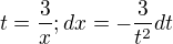 $t=\frac{3}{x};dx=-\frac{3}{t^{2}}dt$