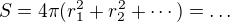 $S=4\pi(r_1^2+r_2^2+\cdots)=\dots$