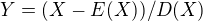 $Y=(X-E(X))/D(X)$