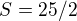 $S=25/2$