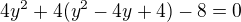 $4y^2+4(y^2-4y+4)-8=0$