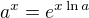 $a^x=e^{x\ln a}$