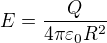 $E=\frac{Q}{4\pi\varepsilon _0 R^2}$