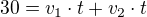 $30=v_1\cdot t +v_2\cdot t $