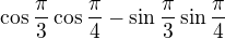 $\cos\frac\pi3\cos\frac\pi4-\sin\frac\pi3\sin\frac\pi4$